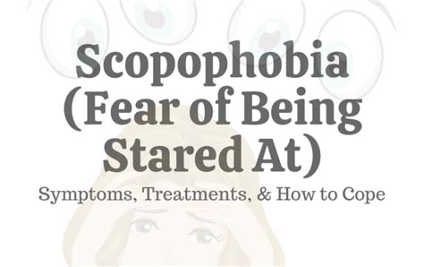 Scopophobia (Fear of Being Stared At): Symptoms and Coping